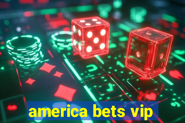 america bets vip